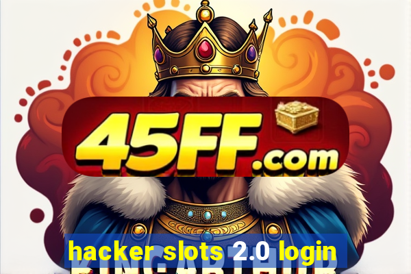 hacker slots 2.0 login